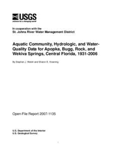 In cooperation with the  St. Johns River Water Management District Aquatic Community, Hydrologic, and WaterQuality Data for Apopka, Bugg, Rock, and Wekiva Springs, Central Florida, [removed]