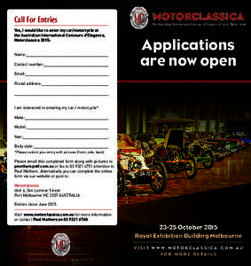 Call For Entries Yes, I would like to enter my car/motorcycle at the Australian International Concours d’Elegance, Motorclassica 2015: Name:__________________________________________ Contact number:____________________