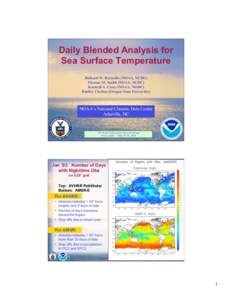 Daily Blended Analysis for Sea Surface Temperature Richard W. Reynolds (NOAA, NCDC) Thomas M. Smith (NOAA, NCDC) Kenneth S. Casey (NOAA, NODC) Dudley Chelton (Oregon State University)