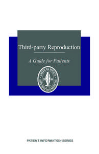 Third-party Reproduction A Guide for Patients PATIENT INFORMATION SERIES  Published by the American Society for Reproductive Medicine under