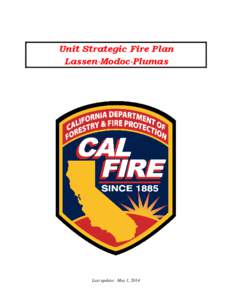 Unit Strategic Fire Plan Lassen-Modoc-Plumas Last update: May 1, 2014  UNIT STRATEGIC FIRE PLAN AMENDMENTS
