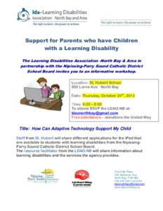 Support for Parents who have Children with a Learning Disability The Learning Disabilities Association -North Bay & Area in partnership with the Nipissing-Parry Sound Catholic District School Board invites you to an info