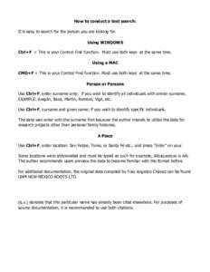 How to conduct a text search: It is easy to search for the person you are looking for. Using WINDOWS Ctrl+F = This is your Control Find function. Must use both keys at the same time. Using a MAC CMD+F = This is your Cont