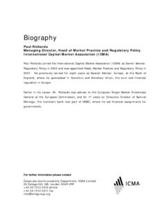 Biography Paul Richards Managing Director, Head of Market Practice and Regulatory Policy International Capital Market Association (ICMA) Paul Richards joined the International Capital Market Association (ICMA) as Senior 