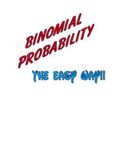 Binomial Probability • •  Frequently used in analyzing and setting up surveys