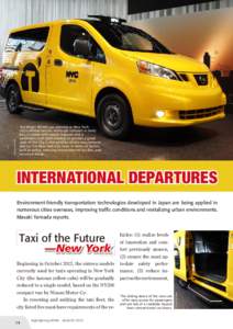 TADASHI AIZAWA  The Nissan NV200 was selected as New York City’s official taxicab. Although compact in body size, it comes with ample legroom and a panoramic roof (with shades) to provide a good