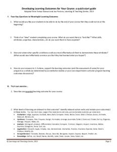 Developing Learning Outcomes for Your Course: a quick start guide Adapted from Teresa Dawson and Joe Parsons, Learning & Teaching Centre, 2013 A. Four Key Questions to Meaningful Learning Outcomes 1. What would you like 