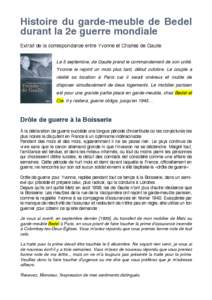 Histoire du garde-meuble de Bedel durant la 2e guerre mondiale Extrait de la correspondance entre Yvonne et Charles de Gaulle. Le 5 septembre, de Gaulle prend le commandement de son unité. Yvonne le rejoint un mois plus