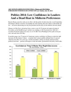 ABC NEWS/WASHINGTON POST POLL: Obama and 2014 Politics EMBARGOED FOR RELEASE AFTER 12:01 a.m. Sunday, Jan. 26, 2014 Politics 2014: Low Confidence in Leaders And a Dead Heat in Midterm Preferences Barack Obama starts his 