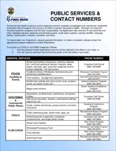 PUBLIC SERVICES & CONTACT NUMBERS Environmental Health conducts routine inspections and/or complaint investigations at commercial, residential and public sites throughout the County in an effort to protect the public’s