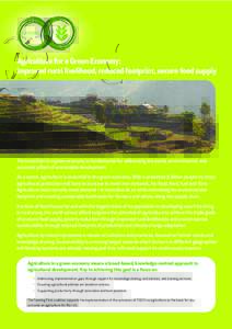 Agriculture for a Green Economy: improved rural livelihood, reduced footprint, secure food supply The transition to a green economy is fundamental for addressing the social, environmental, and economic pillars of sustain