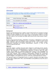 The opinions expressed in the studies are those of the consultant and do not necessarily represent the position of the Commission. ADVISORS Action for advanced Driver assistance and Vehicle control systems Implementation