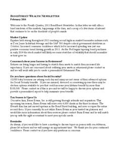 BONDSTREET WEALTH NEWSLETTER February 2014 Welcome to the Fourth Quarter, 2013 BondStreet Newsletter. In this letter we will offer a brief rundown of the markets, happenings at the firm, and a recap of a few items of int