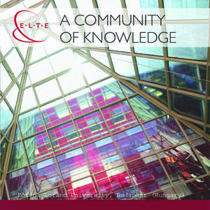 A Community of KnoWLEDGE Eötvös Loránd University, Budapest (Hungary)  RECtoR’s PREfACE