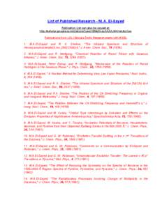 List of Published Research - M. A. El-Sayed Publication List can also be viewed at: http://scholar.google.com/citations?user=BMpDLscAAAAJ&hl=en&oi=ao Publications from LDL (Georgia Tech) Research starts with # [removed]M