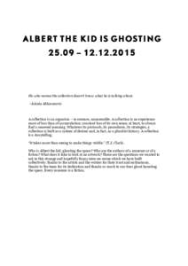 ALBERT THE KID IS GHOSTING 25.09 – He who names the collection doesn’t know what he is talking about. –Jakuta Alikavazovic