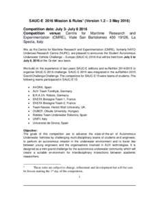 SAUC-E 2016 Mission & Rules1 (Version 1.2 – 3 MayCompetition date: July 3- JulyCompetition venue: Centre for Maritime Research and Experimentation (CMRE), Viale San Bartolomeo, La Spezia, Italy