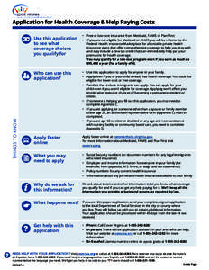 Application for Health Coverage & Help Paying Costs Use this application to see what coverage choices you qualify for