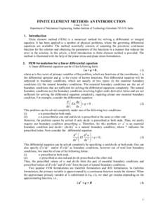 FINITE ELEMENT METHOD: AN INTRODUCTION Uday S. Dixit Department of Mechanical Engineering, Indian Institute of Technology Guwahati[removed], India 1. Introduction Finite element method (FEM) is a numerical method for solv