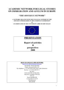 ACADEMIC NETWORK FOR LEGAL STUDIES ON IMMIGRATION AND ASYLUM IN EUROPE “THE ODYSSEUS NETWORK” A NETWORK CREATED WITH THE FINANCIAL SUPPORT OF THE ODYSSEUS PROGRAMME OF THE EUROPEAN COMMISSION &