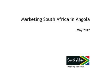 Marketing South Africa in Angola May 2012 SA Tourism is the tourism marketing organisation of South Africa  South African Tourism is the official tourism marketing organisation of South Africa. We market across the worl