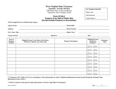 West Virginia State Treasurer Attention: Security Division 7300 MacCorkle Avenue South East Charleston, West Virginia[removed]Form UP-8A-3 Property to be Sold at Public Sale