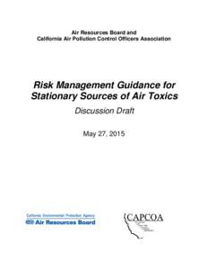 Air Resources Board and California Air Pollution Control Officers Association Risk Management Guidance for Stationary Sources of Air Toxics Discussion Draft