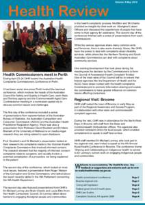 Health Review  Volume 9 May 2010 in the health complaints process. Ms Elkin and Mr Charlie provided an insight into their work as Aboriginal Liaison