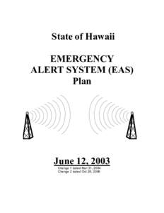 State of Hawaii EMERGENCY ALERT SYSTEM (EAS) Plan  June 12, 2003