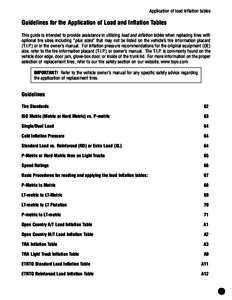 Application of load inflation tables  Guidelines for the Application of Load and Inflation Tables This guide is intended to provide assistance in utilizing load and inflation tables when replacing tires with optional tir