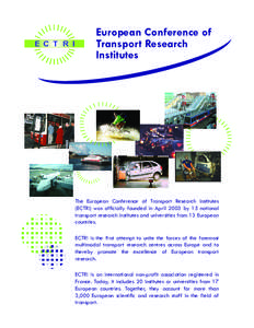 European Conference of Transport Research Institutes The European Conference of Transport Research Institutes (ECTRI) was officially founded in April 2003 by 15 national