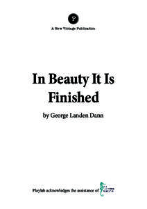 A New Vintage Publication  In Beauty It Is Finished by George Landen Dann