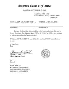 Supreme Court of Florida MONDAY, SEPTEMBER 15, 2008 CASE NO.: SC08-1392 Lower Tribunal No(s).: CRC91-19920CFANO-M JOHN BAILEY A/K/A JOHN AMIN vs.