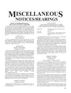 ISCELLANEOUS MNOTICES/HEARINGS Notice of Abandoned Property Received by the State Comptroller Pursuant to provisions of the Abandoned Property Law and related laws, the Office of the State Comptroller receives unclaimed 