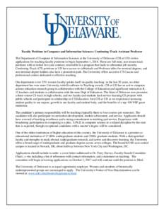 Faculty Positions in Computer and Information Sciences: Continuing-Track Assistant Professor The Department of Computer & Information Sciences at the University of Delaware (CIS at UD) invites applications for teaching f