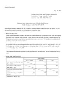 [English Translation] May 20, 2015 Company Name: Sompo Japan Nipponkoa Holdings, Inc. Representative: Kengo Sakurada, President (Securities Code: 8630, TSE 1st Section)