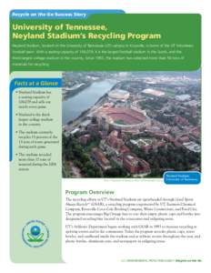 Recycle on the Go Success Story  University of Tennessee, Neyland Stadium’s Recycling Program Neyland Stadium, located on the University of Tennessee (UT) campus in Knoxville, is home of the UT Volunteers football team