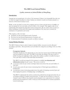 The HKVA and Animal Welfare. A policy statement on Animal Welfare in Hong Kong Introduction. Animals are an essential part of our lives. Our treatment of them is an inseparable from the way in which we regard the planet 