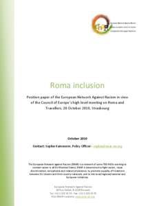 Roma inclusion Position paper of the European Network Against Racism in view of the Council of Europe’s high level meeting on Roma and Travellers, 20 October 2010, Strasbourg  October 2010
