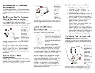 Accessibility on the Hiawatha National Forest The purpose of this brochure is to provide information about the conditions found at the following day use areas to help users determine the accessibility of each area for th