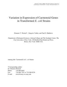 Wurtzel ET, Valdez G, Matthews PD[removed]Variation in expression of carotenoid genes in transformed E. coli strains. Bioresearch Journal 1:1-11 Variation in Expression of Carotenoid Genes in Transformed E. coli Strains