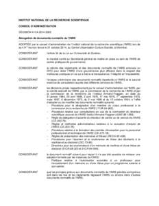 INSTITUT NATIONAL DE LA RECHERCHE SCIENTIFIQUE CONSEIL D’ADMINISTRATION DÉCISION 411A[removed]Abrogation de documents normatifs de l’INRS ADOPTÉE par le conseil d’administration de l’Institut national de la r