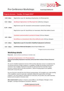 Pre-Conference Workshops  Grand Hyatt Melbourne Program structure – Tuesday, 7th August 2012* 30am