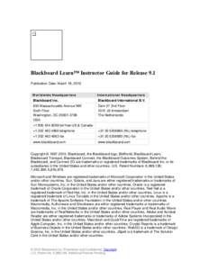 Blackboard Learn™ Instructor Guide for Release 9.1 Publication Date: March 16, 2010 Worldwide Headquarters  International Headquarters