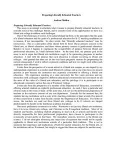 Preparing Liberally Educated Teachers Andrew Mullen Preparing Liberally Educated Teachers This essay is an attempt to articulate what it means to prepare liberally educated teachers, to consider some of the challenges th