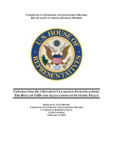 COMMITTEE ON OVERSIGHT AND GOVERNMENT REFORM REP. ELIJAH E. CUMMINGS, RANKING MEMBER CONTRACTING OUT SECURITY CLEARANCE INVESTIGATIONS: THE ROLE OF USIS AND ALLEGATIONS OF SYSTEMIC FRAUD DEMOCRATIC STAFF REPORT