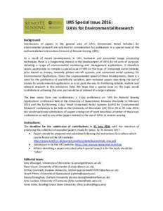 IJRS Special Issue 2016: UAVs for Environmental Research Background: Submissions of papers in the general area of UAVs (Unmanned Aerial Vehicles) for environmental research are solicited for consideration for publication