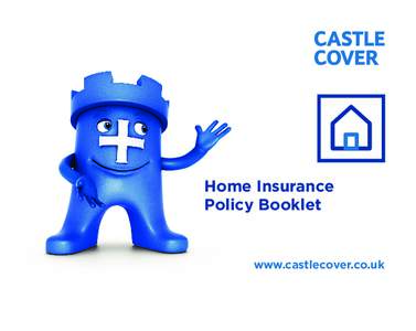 Home Insurance Policy Booklet www.castlecover.co.uk J317256_H-PB_1115_v2.indd 1