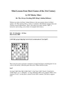 Mini-Lessons from Short Games of the 21st Century by IM Nikolay Minev #6: The Always Exciting KID (King’s Indian Defense) Without any doubt, the King’s Indian Defense is the most popular choice for Black against 1.d4