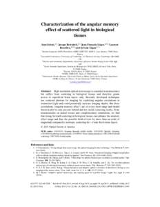 Characterization of the angular memory effect of scattered light in biological tissues Sam Schott,1,2 Jacopo Bertolotti,1,3 Jean-Francois L´eger,4,5,6 Laurent Bourdieu,4,5,6 and Sylvain Gigan1,7,∗ 1 Institut